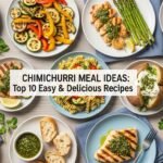 Chimichurri Meal Ideas Top 10 Easy & Delicious Recipes